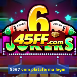 5567 com plataforma login